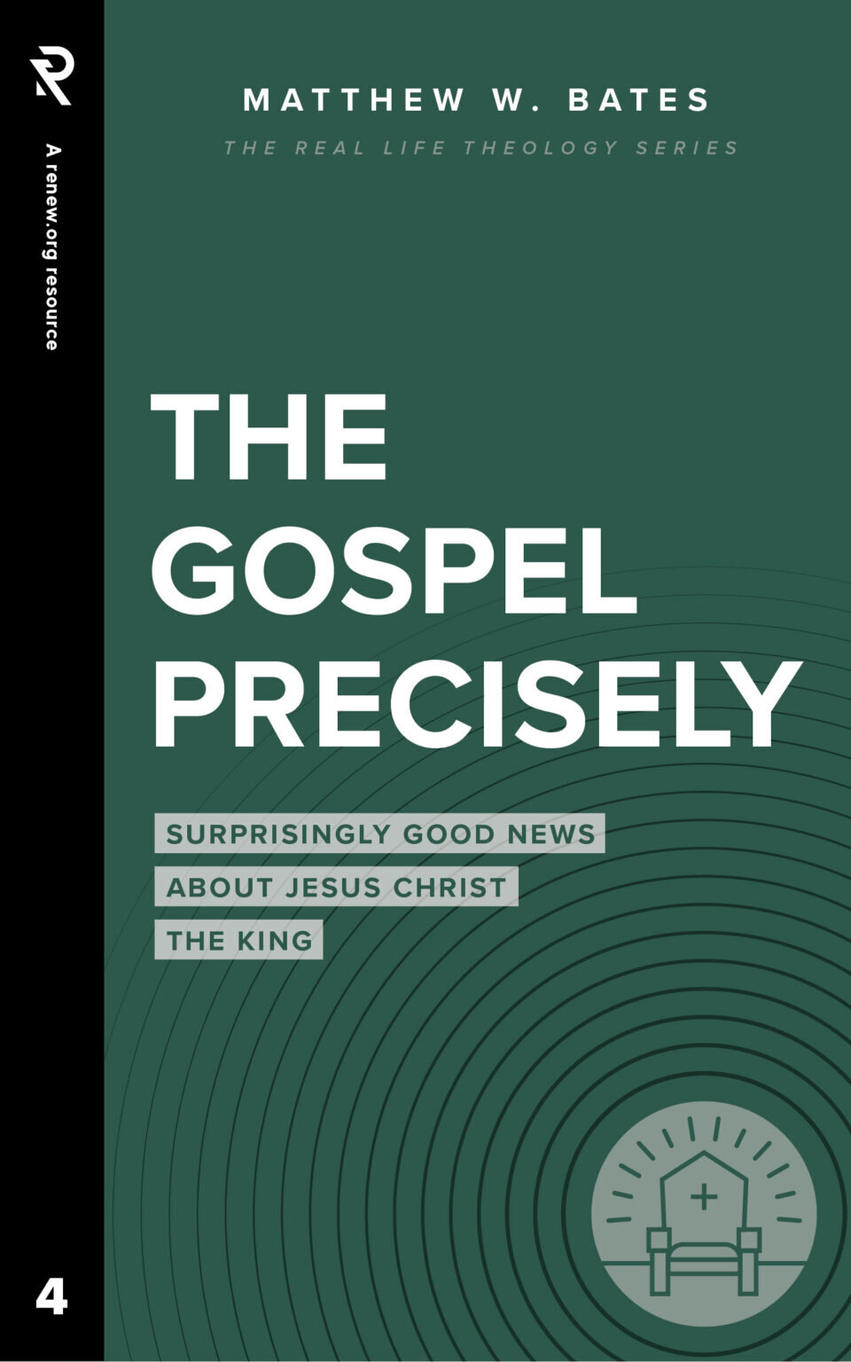 Cover of The Gospel Precisely: Surprisingly Good News about Jesus Christ the King
