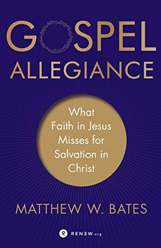 Cover of Gospel Allegiance: What Faith in Jesus Means for Salvation in Christ