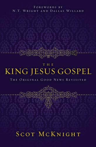Cover of The King Jesus Gospel: The Original Good News Revisited