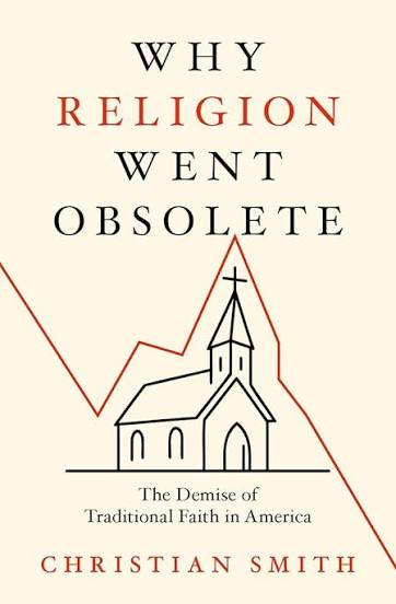 Cover of Why Religion Went Obsolete: The Demise of Traditional Faith in America